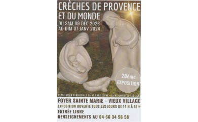 CRÈCHES DE PROVENCE ET DU MONDE  Du samedi 9 décembre 2023 au dimanche 7 janvier 2024 À SAINT CHRISTOL LES ALES