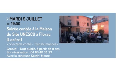 Soirée contée à la Maison du Site UNESCO à Florac le mardi 9 juillet à 21h