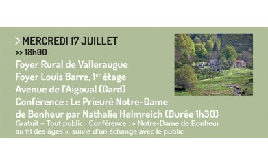Conférence : Le prieuré Notre-Dame de Bonheur par Nathalie Helmreich au Foyer Rural Louis Barre de Valleraugue (Gard) – 18h
