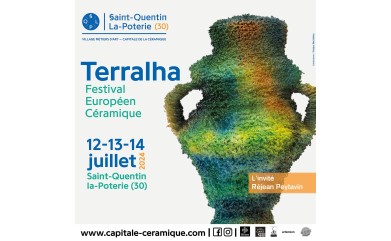 TERRALHA - Festival Européen Céramique à Saint Quentin la Poterie les 12,13 & 14 juillet 2024