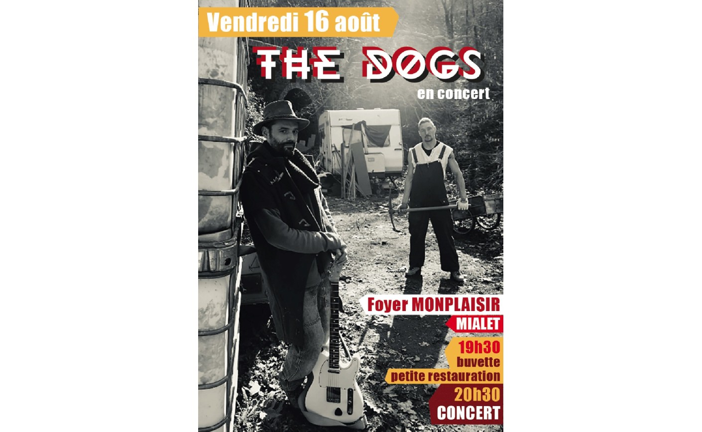 Vendredi 16 Août au Foyer Monplaisir - MIALET - Concert THE DOGS 