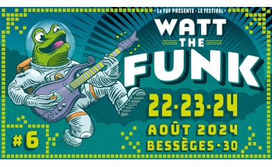 Concert “ WATT THE FUNK “ musique FUNK à BESSÈGES les 22 & 23 août