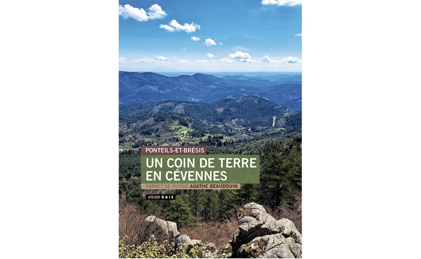 PONTEILS ET BRÉSIS, UN COIN DE TERRE EN CÉVENNES - AGATHE BAUDOIN