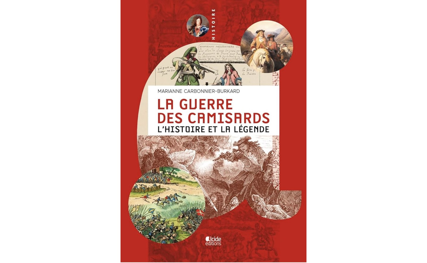 LA GUERRE DES CAMISARDS : L’HISTOIRE ET LA LÉGENDE - MARIANNE CARBONNIER-BURKARD