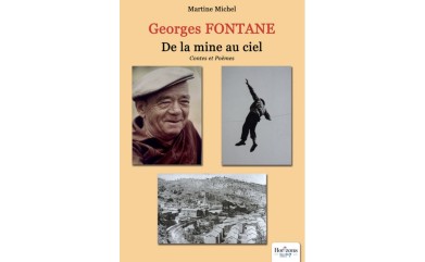 Cabri d'Or - Présentation - GEORGES FONTANE, DE LA MINE AU CIEL MARTINE MICHEL