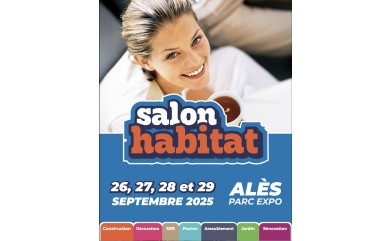 19ème ÉDITION DU SALON DE L'HABITAT - DU 26 AU 29 SEPTEMBRE 2025 ALES PARC EXPO