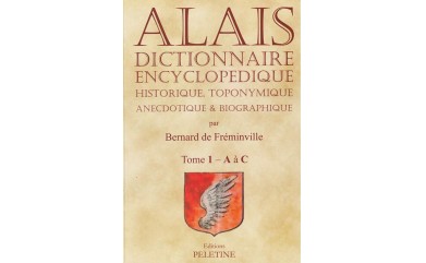 HISTOIRE, TOPONYMIE, ANECDOTES & BIOGRAPHIES d’Alais