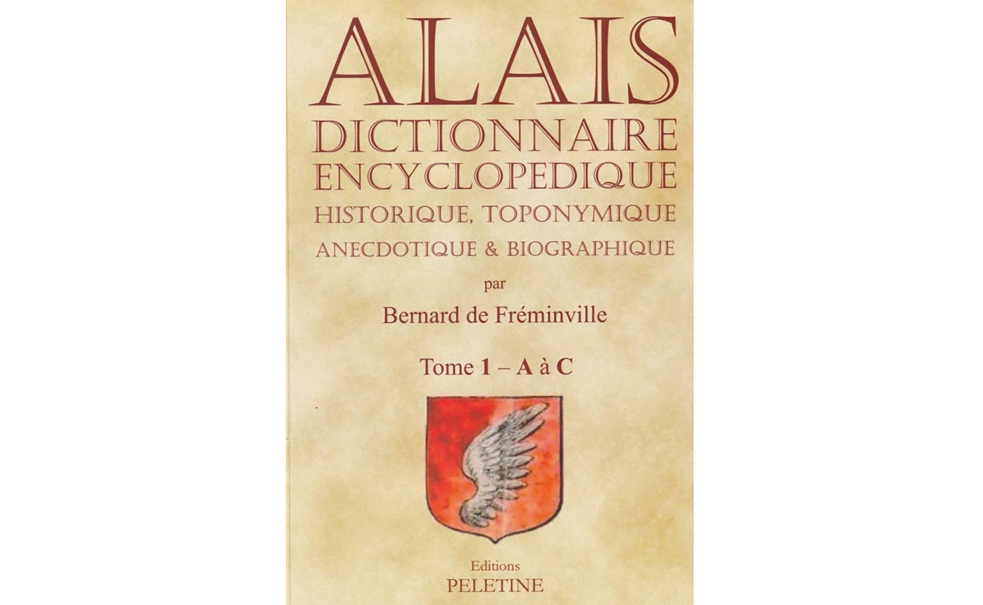 HISTOIRE, TOPONYMIE, ANECDOTES & BIOGRAPHIES d’Alais